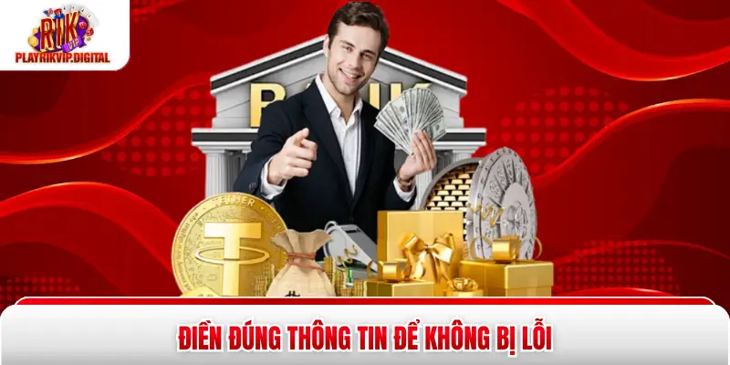 Điền đúng thông tin để không bị lỗi